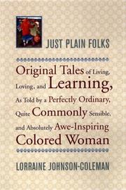 Cover of: Just plain folks: original tales of living, loving, longing, and learning as told by a perfectly ordinary, quite commonly sensible, and absolutely awe-inspiring colored woman