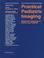 Cover of: Practical Pediatric Imaging