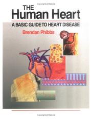 Cover of: The human heart: a basic guide to heart disease