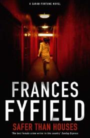Cover of: Safer Than Houses | Frances Fyfield