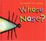 Cover of: Whose Nose?