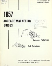 Cover of: 1957 acreage-marketing guides: summer potatoes, fall potatoes