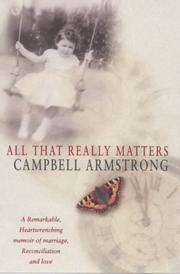 Cover of: All That Really Matters by CAMPBELL ARMSTRONG