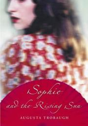 Cover of: Sophie & the Rising Sun by Augusta Trobaugh, Augusta Trobaugh