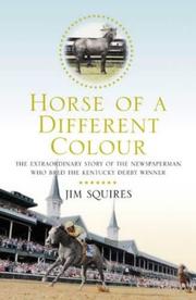 Cover of: HORSE OF A DIFFERENT COLOUR: A TALE OF BREEDING GENIUS AND DOMINANT FEMALES