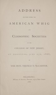 Address delivered before the American Whig and Cliosophic societies of the college of New Jersey by Thomas Nesbit McCarter
