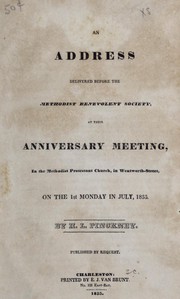 Cover of: An address delivered before the Methodist Benevolent Society: at their anniversary meeting, in the Methodist Protestant Church, in Wentworth-Street, on the 1st Monday in July, 1835