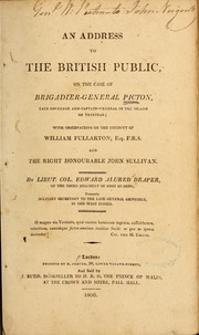 Cover of: An address to the British public, on the case of Brigadier-General Picton, late governor and Captain-General of the island of Trinidad: with observations on the conduct of William Fullarton, Esq., F. R. S. and the Right Honourable John Sullivan