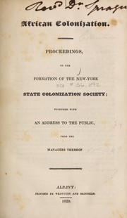 Cover of: African colonization: proceedings on the formation of the -- State Colonization Society : together with an address to the public from the managers thereof
