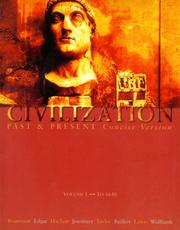 Cover of: Civilization Past and Present, Concise Version, Vol. 1: To 1650, Chapters 1-15