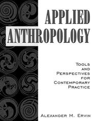 Cover of: Applied Anthropology: Tools and Perspectives for Contemporary Practice