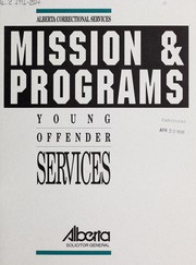 Cover of: Alberta correctional services, mission and programs: young offender services