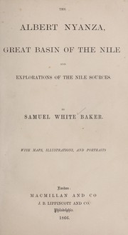 Cover of: The Albert Nyanza by Baker, Samuel White Sir