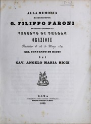 Cover of: Alla memoria di monsignor G. Filippo Paroni de minori conventuali, vescovo di Thloan: orazione recitato il di 31 marzo 1842 nel convento di rieti
