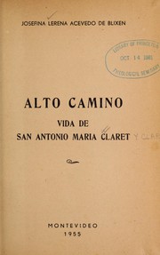Cover of: Alto camino: vida de San Antonio María Claret