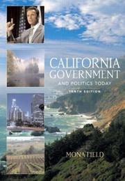 Cover of: California government and politics today by Mona Field, Mona Field