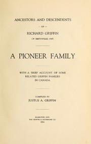 Cover of: Ancestors and descendents of Richard Griffin of Smithville, Ont by Justus A. Griffin