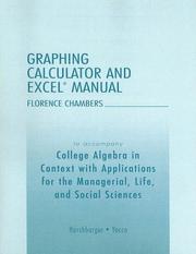 Cover of: College Algebra in Context with Applications for the Managerial, Life, and Social Sciences Graphing Calculator and Excel Manual by Florence Chambers, Ronald J. Harshbarger, Lisa S. Yocco