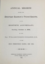 Cover of: Annual sermon before the American Seamen's Friend Society at its eightieth anniversary, Sunday, October 4, 1908, in the Brick Presbyterian Church, New York