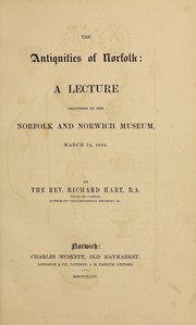 Cover of: The antiquities of Norfolk: a lecture delivered at the Norfolk and Norwich Museum, March 14, 1844