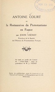 Cover of: Antoine Court et la Restauration du Protestantisme en France by John Viénot