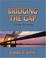 Cover of: Bridging the Gap