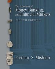 Cover of: The Economics of Money, Banking, and Financial Markets (Addison-Wesley Series in Economics) by Frederic S. Mishkin