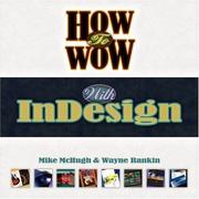 Cover of: How to Wow with InDesign (How to Wow) by Wayne Rankin, Mike McHugh