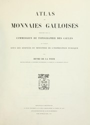 Cover of: Atlas de monnaies gauloises préparé par la Commission de topographie des Gaules et publié sous les auspices du Ministère de l'instruction publique