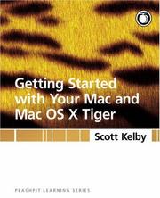 Cover of: Getting Started with Your Mac and Mac OS X Tiger by Scott Kelby