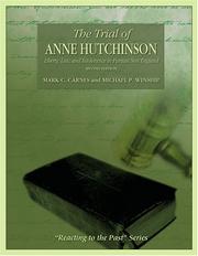 Cover of: The Trial of Anne Hutchinson: Liberty, Law, and Intolerance in Puritan New England: Reacting to the Past