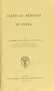 Cover of: Clinical surgery in India by Fayrer, Joseph Sir