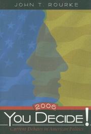 Cover of: You Decide!  Current Debates in American Politics, 2006 Edition (3rd Edition) | John T. Rourke