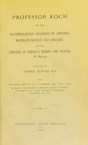Cover of: Professor Koch on the bacteriological diagnosis of cholera ; Water-filtration and cholera ; and, The cholera in Germany during the winter of 1892-93