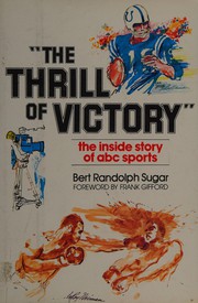 Cover of: "The thrill of victory": the inside story of ABC sports