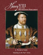 Cover of: Henry VIII and the Reformation Parliament by Patrick J. Coby, Mark C. Carnes