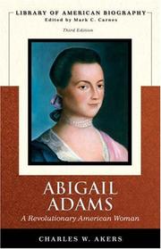 Cover of: Abigail Adams: A Revolutionary American Woman (Library of American Biography Series) (3rd Edition) (Library of American Biography)