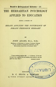 Cover of: The Herbartian psychology applied to education: being a series of essays applying the psychology of Johann Friedrich Herbart