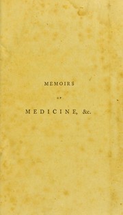 Cover of: Memoirs of medicine: including a sketch of medical history from the earliest accounts to the eighteenth century