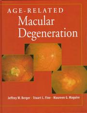 Cover of: Age-related macular degeneration by [edited by] Jeffrey W. Berger, Stuart L. Fine, Maureen G. Maguire.