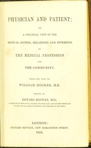 Cover of: Physician and patient, or, A practical view of the mutual duties, relations and interests of the medical profession and the community