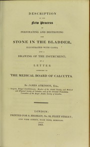 Cover of: Description of the new process of perforating and destroying the stone in the bladder: illustrated with cases, and a drawing of the instrument, in a letter addressed to the medical board of Calcutta