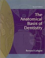 The Anatomical Basis of Dentistry by Bernard Liebgott