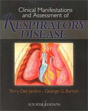 Cover of: Clinical Manifestation and Assessment of Respiratory Disease by Terry R. Des Jardins, George G. Burton