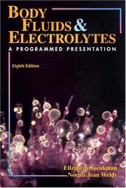 Cover of: Body Fluids and Electrolytes by Elizabeth Speakman, Norma J. Weldy, Elizabeth Speakman, Norma J. Weldy