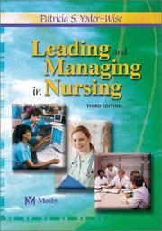 Cover of: Leading and Managing in Nursing | Patricia S. Yoder-Wise
