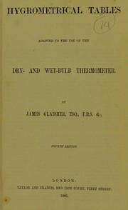 Cover of: Hygrometrical tables adapted to the use of the dry- and wet-bulb thermometer