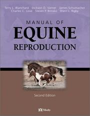 Manual of Equine Reproduction by Terry L. Blanchard, Dickson D. Varner, Charles C. Love, Steven P. Brinsko, Sherri L. Rigby, James Schumacher
