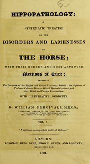 Cover of: Hippopathology: a systematic treatise on the disorders and lamenesses of the horse : with their modern and most approved methods of cure : embracing the doctrines of the English and French veterinary schools; the opinions of Professor Coleman, Director Girard, Hurtrel d'Arboval, and other British and foreign veterinarians : with illustrative woodcuts