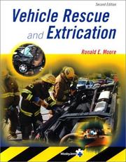 Cover of: Vehicle rescue and extrication by Ronald E. Moore, Ronald E. Moore